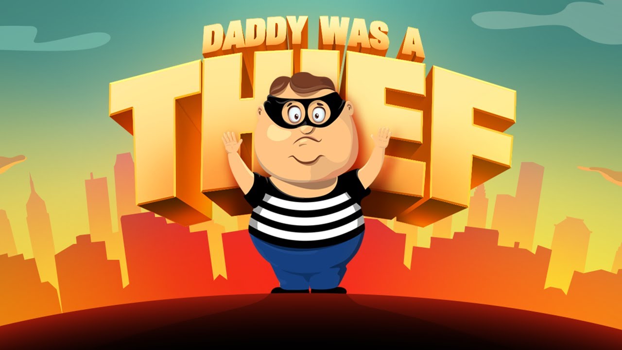 Daddy Was A Thief