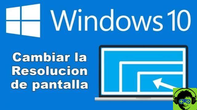 Cómo cambiar o ajustar la resolución de pantalla en Windows 10