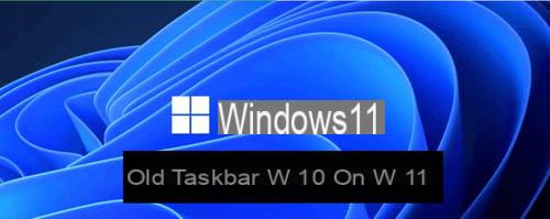 Find the old Windows 10 taskbar on Windows 11