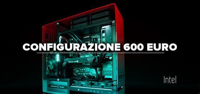 Configurazione PC gaming 600 euros • AMD e Intel (2022)