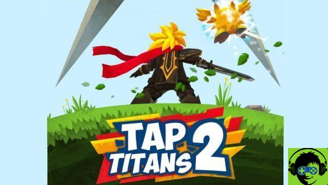 Tap Titans 2 - Guia os Truques e Dicas para o Jogo