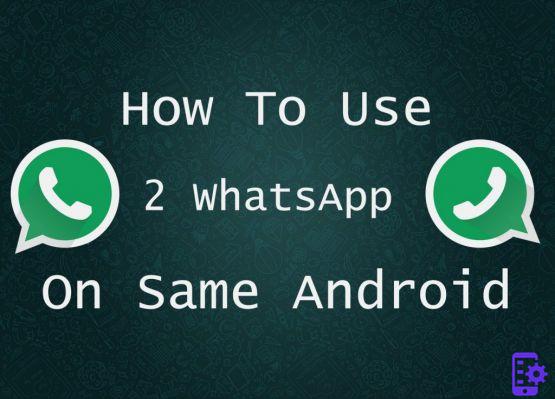 How to have 2 Whatsapp accounts on Android