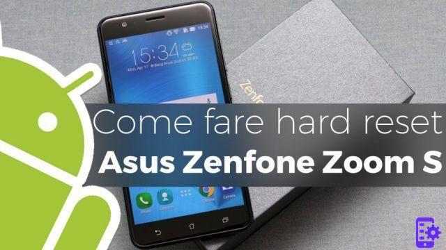 Come fare hard reset Asus Zenfone Zoom S